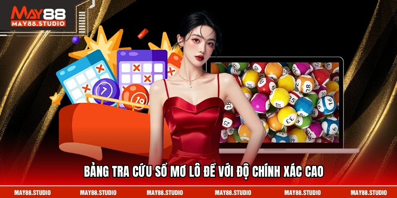 Bảng tra cứu sổ mơ lô đề với độ chính xác cao