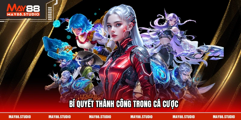 Bí quyết thành công trong cá cược
