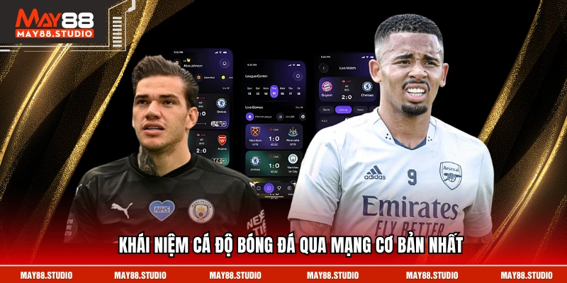 Khái niệm cá độ bóng đá qua mạng cơ bản nhất