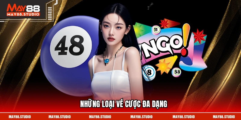Những loại vé cược đa dạng