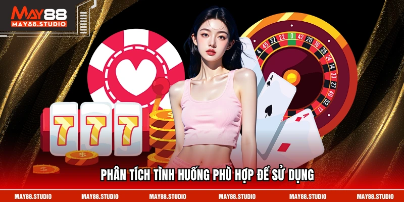 Phân tích tình huống phù hợp để sử dụng